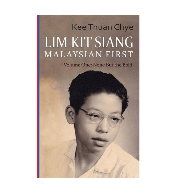 Lim Kit Siang: Malaysian First (Vol One: None but the Bold) [Paperback]
